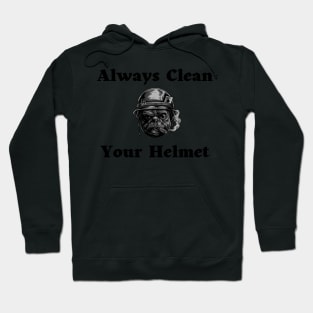 Always Clean Your Helmet Hoodie